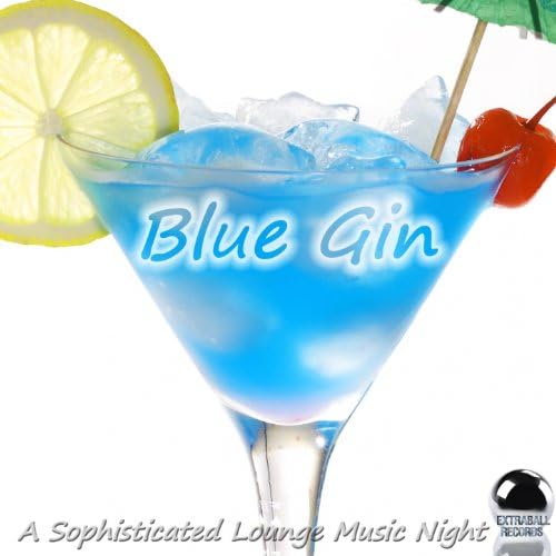 BLUE GIN A Sophisticated Lounge Music Night