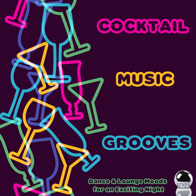 COCKTAIL MUSIC GROOVES Dance & Lounge Moods for an Exciting Nigh