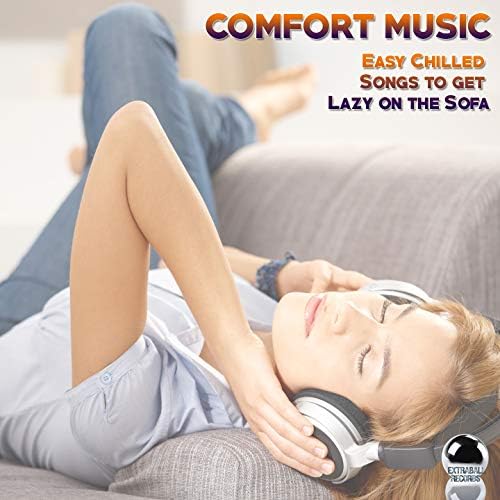 COMFORT MUSIC Easy Chilled Songs to get Lazy on the Sofa