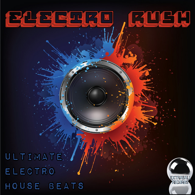 ELECTRO RUSH Ultimate Electro House Beats