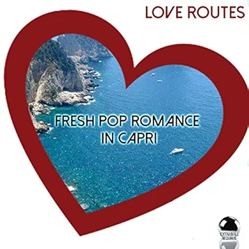 LOVE ROUTES Fresh Pop Romance in Capri